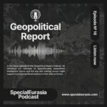 SpecialEurasia Geopolitical Report Podcast Ep.16 - Geopolitical Intelligence Analysis Course